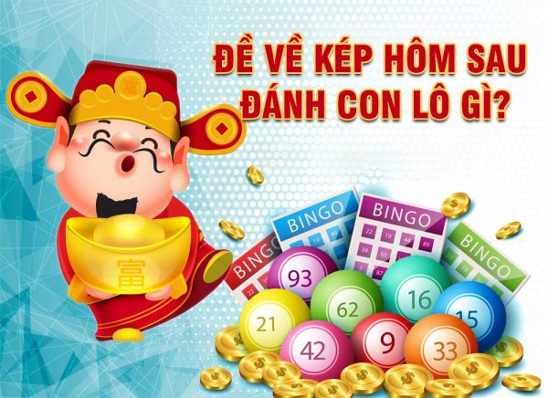 Đề về kép hôm sau đánh lô gì Đề về kép hôm sau đánh lô gì